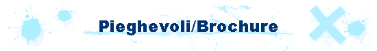 Pieghevoli/Brochure
